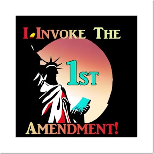 I Invoke the 1st Amendment! Posters and Art